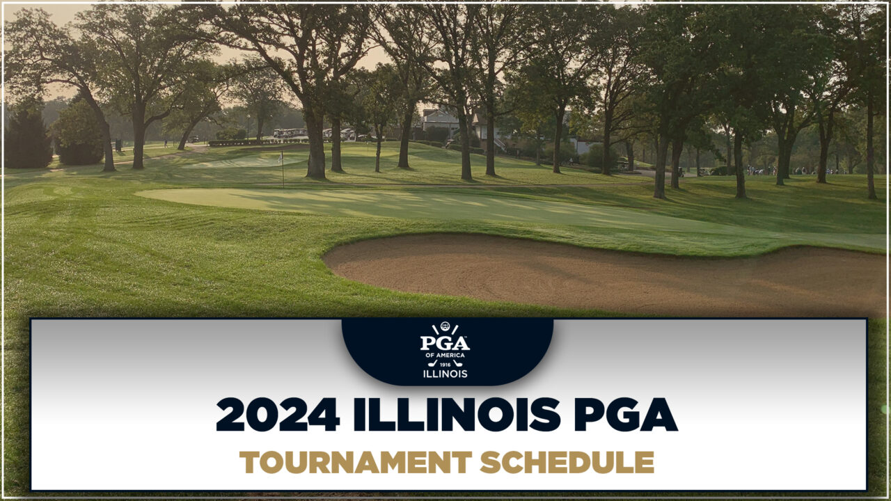 Illinois PGA Announces 2024 Tournament Schedule Illinois PGA Section